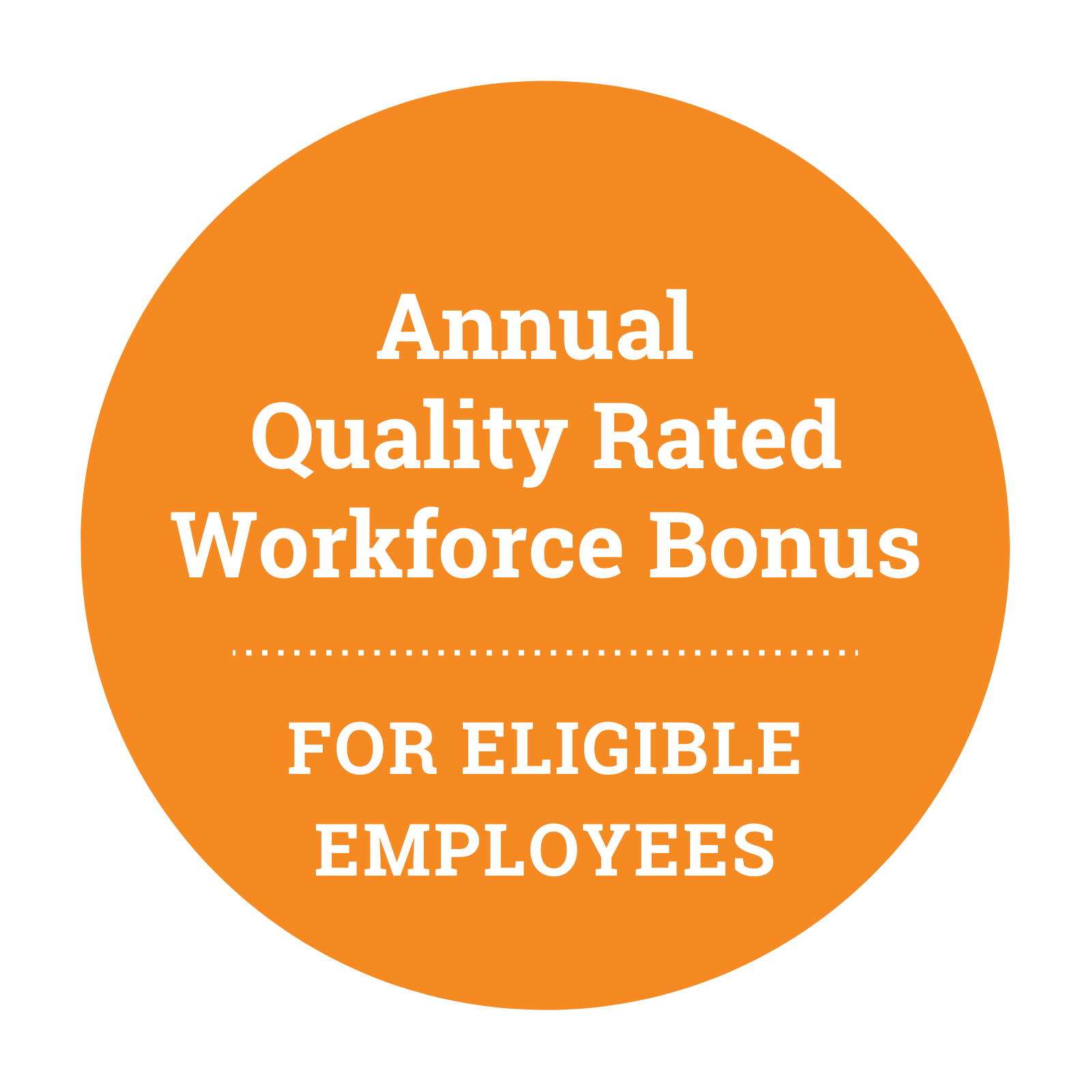 Annual Quality Rated Workforce Bonus — For Eligible Employees